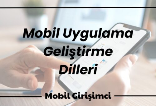 Mobil Uygulama Geliştirme Dilleri