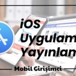 appstore uygulama yayınlama